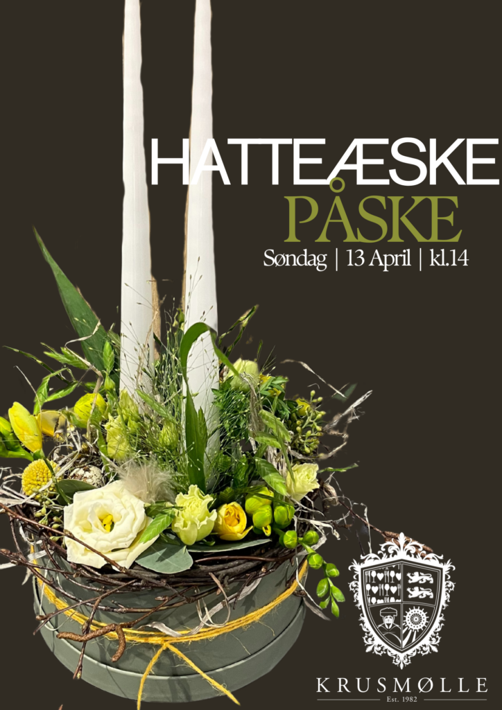 Kom til kreativt påskeworkshop på Krusmølle d. 13. april kl. 14! 🌿 Lav din egen påske-hatteæske med blomster og lys. Begrænset antal pladser – tilmeld dig nu!